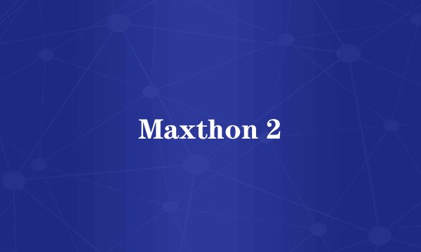 Maxthon 2