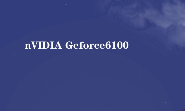 nVIDIA Geforce6100