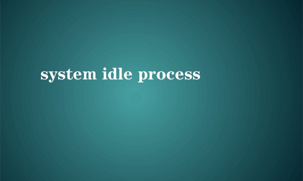 system idle process