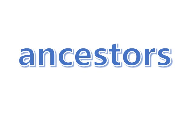 ancestors是什么意思
