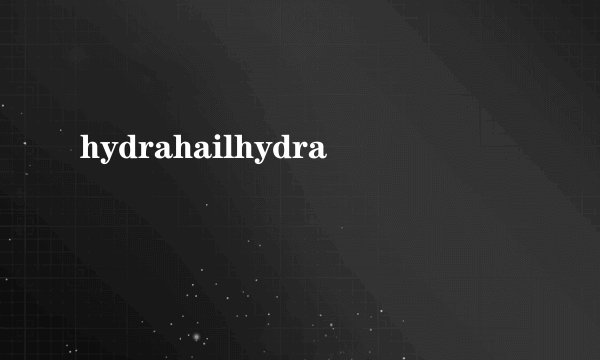 hydrahailhydra