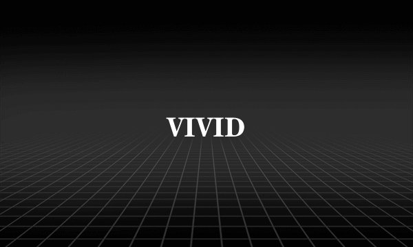 VIVID