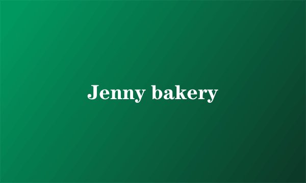 Jenny bakery