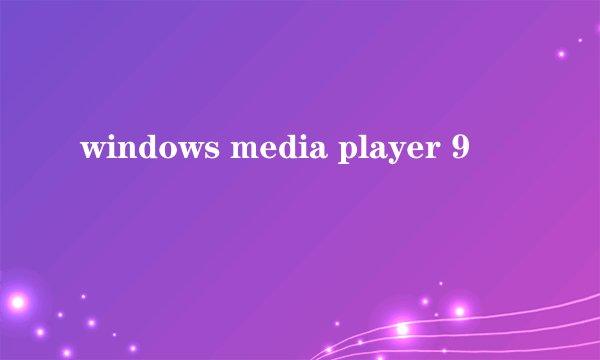 windows media player 9