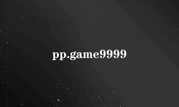 pp.game9999