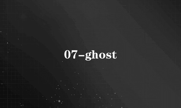 07-ghost