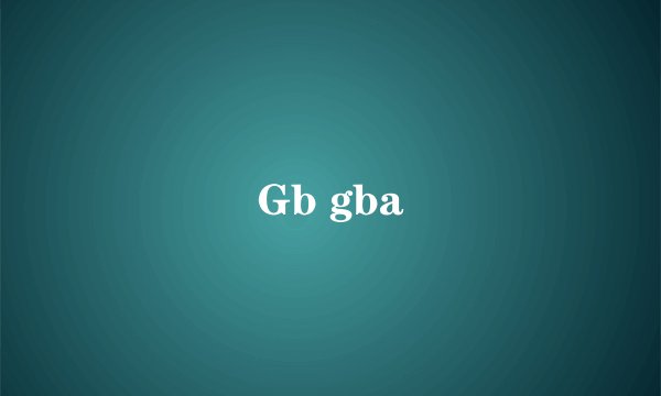 Gb gba