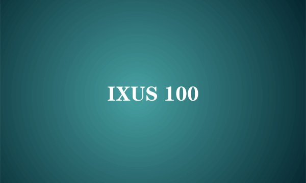 IXUS 100