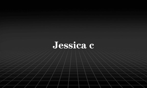 Jessica c