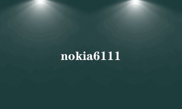 nokia6111