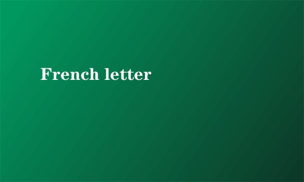 French letter