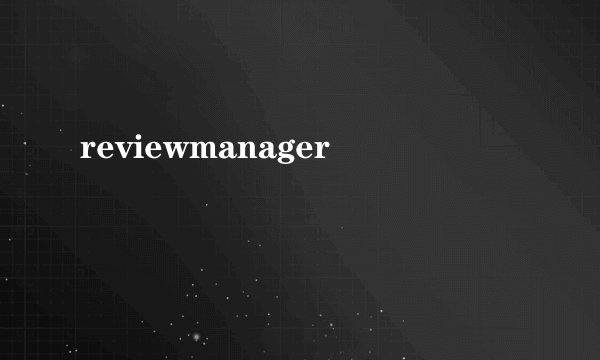 reviewmanager