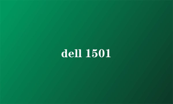 dell 1501