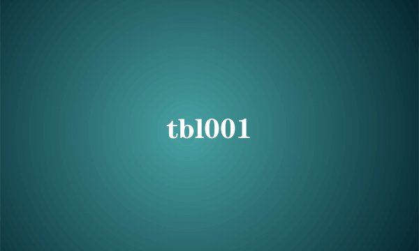 tbl001