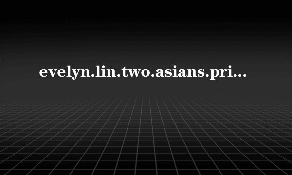 evelyn.lin.two.asians.price.of.one.wmv