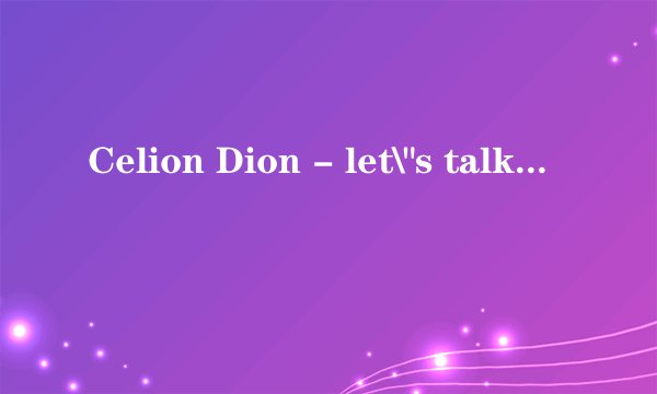 Celion Dion - let\